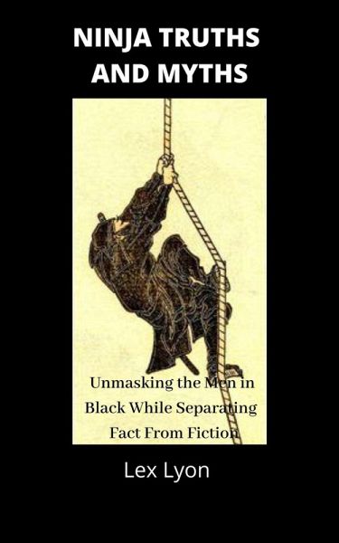 Ninja Truths and Myths (eBook, ePUB) Ninja Truths and Myths (eBook, ePUB)