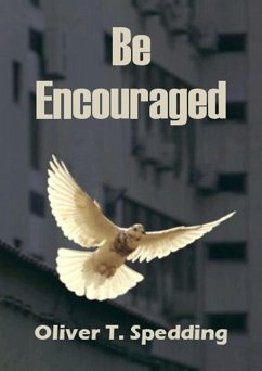 Be Encouraged (eBook, ePUB) - Spedding, Oliver T.