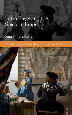 Latin Elegy and the Space of Empire (eBook, ePUB) - Lindheim, Sara H.