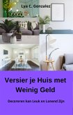 Versier je Huis met Weinig Geld Decoreren kan Leuk en Lonend Zijn (eBook, ePUB)
