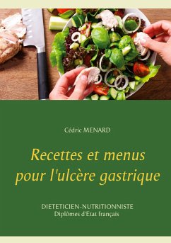 Recettes et menus pour l'ulcère gastrique - Menard, Cédric