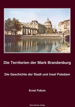 Territorien der Mark Brandenburg. Geschichte der Stadt und Insel Potsdam - Fidicin, Ernst