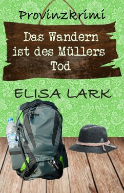 Das Wandern ist des Müllers Tod (eBook, ePUB) - Lark, Elisa