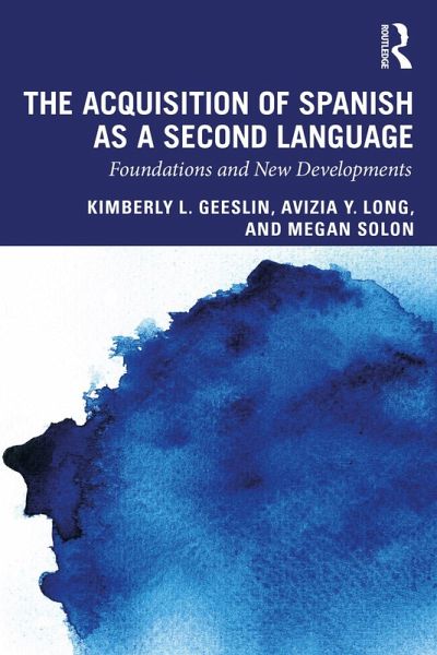 The Acquisition of Spanish as a Second Language (eBook, PDF) The Acquisition of Spanish as a Second Language (eBook, PDF)