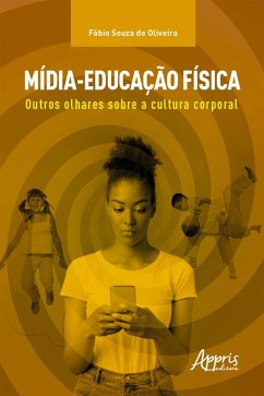 Cover Mídia-Educação Física: Outros Olhares sobre a Cultura Corporal (eBook, ePUB)