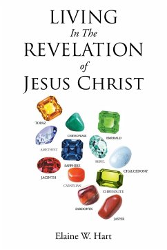 Living in the Revelation of Jesus Christ - Hart, Elaine W.