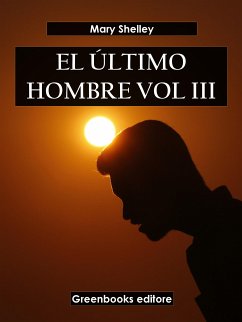 El último hombre Vol III (eBook, ePUB) - Shelley, Mary