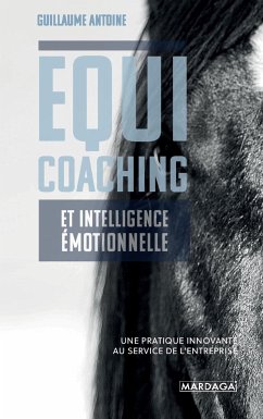 Equicoaching et intelligence émotionnelle (eBook, ePUB) - Antoine, Guillaume
