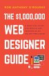 The $1,000,000 Web Designer Guide: A... - Bild 1