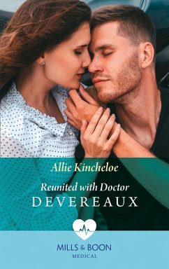 Reunited With Doctor Devereaux (Mills & Boon Medical) (eBook, ePUB) - Kincheloe, Allie
