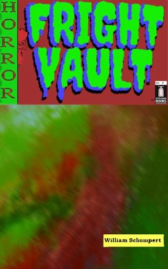 Fright Vault Volume 7 (eBook, ePUB) - Schumpert, William