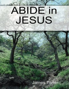 Abide in Jesus (eBook, ePUB) - Tarter, James