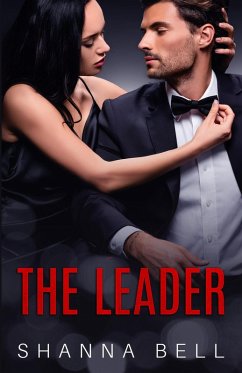 The Leader (Bad Romance, #1) (eBook, ePUB) - Bell, Shanna