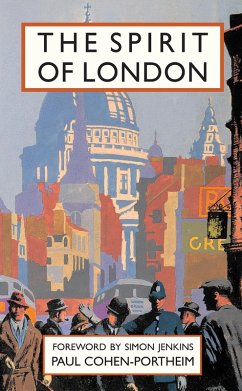 The Spirit of London (eBook, ePUB) - Cohen-Portheim, Paul The Spirit of London (eBook, ePUB) - Cohen-Portheim, Paul