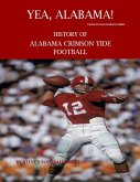 Yea Alabama! History of Alabama Crimson Tide Football (College Football Blueblood Series, #1) (eBook, ePUB)