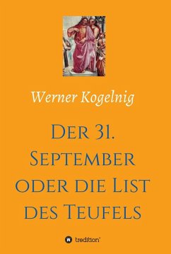 Der 31. September oder die List des Teufels (eBook, ePUB) - Kogelnig, Werner