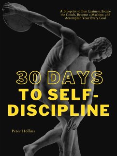 30 Days to Self-Discipline (eBook, ePUB) - Hollins, Peter