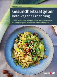 Gesundheitsratgeber keto-vegane Ernährung (eBook, ePUB) - Haufe, Karina