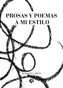 Prosas y poemas a mi estilo (eBook, ePUB) - García, Horacio