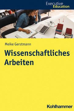 Wissenschaftliches Arbeiten (eBook, ePUB) - Gerstmann, Meike