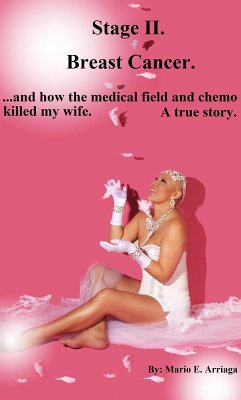 Cover Stage II Breast Cancer and How the Medical Field and Chemo Killed my Wife (eBook, ePUB)