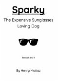 Sparky: The Expensive Sunglasses Loving Dog (Sparky Books, #1) (eBook, ePUB)