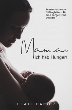 Mama, ich hab Hunger! (eBook, ePUB) - Daiber, Beate
