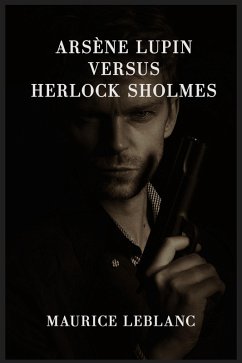 Arsène Lupin versus Herlock Sholmes (eBook, ePUB)