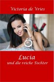 Lucia und die reiche Tochter (eBook, ePUB)