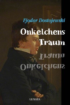 Onkelchens Traum (eBook, ePUB) - Dostojewski, Fjodor