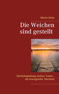 Die Weichen sind gestellt (eBook, ePUB) - Deike, Marion