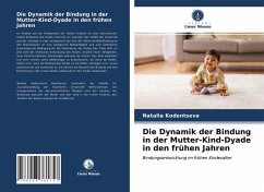 Die Dynamik der Bindung in der Mutter-Kind-Dyade in den frühen Jahren - Kodentseva, Natalia