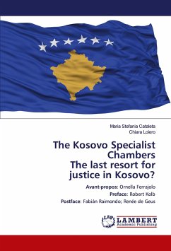 The Kosovo Specialist Chambers The last resort for justice in Kosovo? - Cataleta, Maria Stefania;Loiero, Chiara