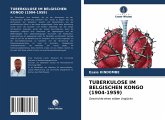 TUBERKULOSE IM BELGISCHEN KONGO (1904-1959)