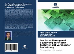 Die Formulierung und Bewertung der Matrix-Tabletten mit verzögerter Freisetzung - Mishra, Hara Gouri;Jagat, Niranjan;Dash, Swagatika