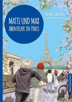 Matti und Max: Abenteuer in Paris - Lehmann, Sandra