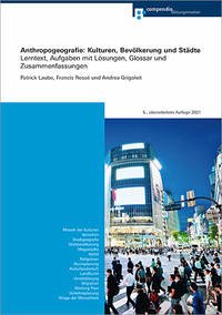 Anthropogeografie: Kulturen, Bevölkerung und Städte - Laube, Patrick; Rossé, Francis; Grigoleit, Andrea
