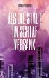 Als die Stadt im Schlaf versank - Bild 1