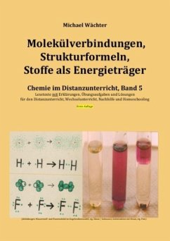 Molekülverbindungen, Strukturformeln, Stoffe als Energieträger - Wächter, Michael