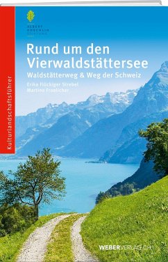 Rund um den Vierwaldstättersee - Flückiger-Strebel, Erika;Froelicher, Martino