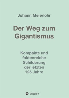 Der Weg zum Gigantismus - Meierlohr, Johann