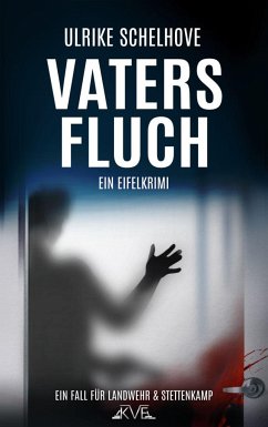 Vaters Fluch - Ein Eifelkrimi - Schelhove, Ulrike