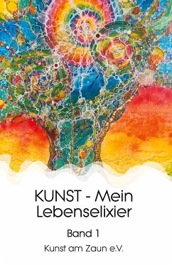 KUNST - Mein Lebenselixier - Zaun e. V., Kunst am