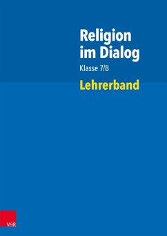 Religion im Dialog Klasse 7/8 (eBook, PDF) - Bürig-Heinze, Susanne; Fath, Josef; Goltz, Rainer; Rösener, Christiane; Wenzel, Beate