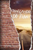 Começando do Fim (eBook, ePUB)