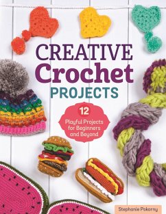 Creative Crochet Projects (eBook, ePUB) - Pokorny, Stephanie