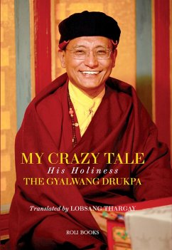 My Crazy Tale: His Holiness (eBook, ePUB) - Drukpa, The Gyalwang