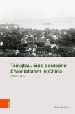 Tsingtau. Eine deutsche Kolonialstadt in China (eBook, PDF)