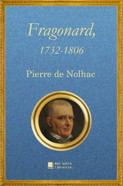 Fragonard, 1732-1806 (eBook, ePUB) - de Nolhac, Pierre