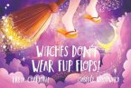 Witches Don't Wear Flip Flops
